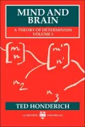 Mind and Brain: A Theory of Determinism, Vol. 1