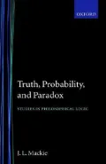 Truth, Probability, and Paradox: Studies in Philosophical Logic