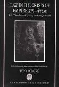 Law in the Crisis of Empire 379-455 Ad The Theodosian Dynasty and Its Quaestors