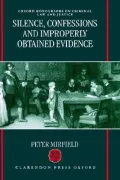 Silence, Confessions and Improperly Obtained Evidence