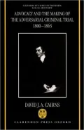 Advocacy and the Making of the Adversarial Criminal Trial, 1800-1865
