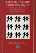 Sexual Orientation and Human Rights: The United States Constitution, the European Convention, and the Canadian Charter