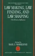 Law Making, Law Finding and Law Shaping: The Diverse Influences. the Clifford Chance Lecture...