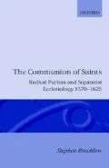 The Communion of Saints: Radical Puritan and Separatist Ecclesiology, 1570-1625