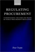 Regulating Procurement: Understanding the Ends and Means of Public Procurement Regulation