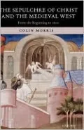 Sepulchre of Christ and the Medieval West: From the Beginning to 1600