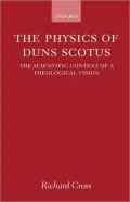 The Physics of Duns Scotus: The Scientific Context of a Theological Vision