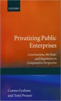 Privatizing Public Enterprises : Constitutions, the State, and Regulation in Comparative Perspective