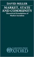 Market, State, and Community: Theoretical Foundations of Market Socialism