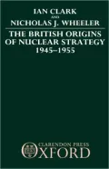 The British Origins of Nuclear Strategy, 1945-1955