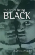 The Art of Being Black: The Creation of Black British Youth Identities