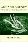 Art and Agency: An Anthropological Theory