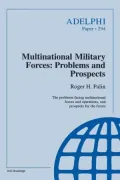 Multinational Military Forces: Problems and Prospects  A European Perspective