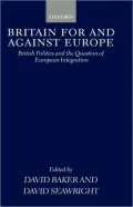 Britain for and Against Europe: British Politics and the Question of European Integration