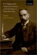 F. Y. Edgeworth's 'Mathematical Psychics' and Further Papers on Political Economy