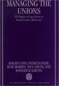 Managing the Unions: The Impact of Legislation on Trade Unions' Behaviour