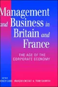Management and Business in Britain and France: The Age of the Corporate Economy (1850-1990)