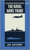 The Naval Arms Trade (SIPRI Strategic Issue Papers Series)