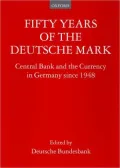 Fifty Years of the Deutsche Mark : Central Bank and the Currency in Germany since 1948