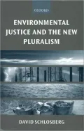 Environmental Justice and the new Pluralism: The Challenge of Difference for Environmentalism