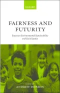 Fairness and Futurity: Essays on Environmental Sustainability and Social Justice