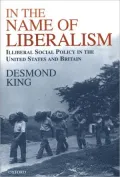 In the Name of Liberalism: Illiberal Social Policy in the USA and Britain