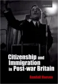 Citizenship and Immigration in Post-War Britain : The Institutional Origins of a Multicultural Nation
