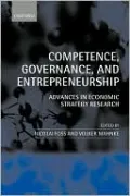 Competence, Governance, and Entrepreneurship: Advances in Economic Strategy Research