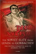 The Soviet Elite from Lenin to Gorbachev: The Central Committee and Its Members, 1917-1991