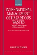 International Management of Hazardous Wastes: The Basel Convention and Related Legal Rules