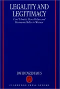 Legality and Legitimacy: Carl Schmitt, Hans Kelsen and Hermann Heller in Weimar