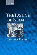The Justice of Islam: Comparative Perspectives on Islamic Law and Society (Oxford Socio-Lega...