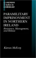 Paramilitary Imprisonment in Northern Ireland: Resistance, Management, and Release