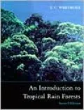 An Introduction to Tropical Rain Forests
