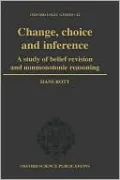 Change, Choice and Inference: A Study of Belief Revision and Nonmonotonic Reasoning