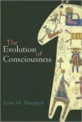 The Evolution of Consciousness