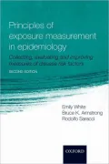 Principles of Exposure Measurement in Epidemiology: Collecting, Evaluating, and Improving Measures of Disease Risk Factors