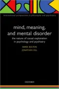 Mind, Meaning, and Mental Disorder: The Nature of Causal Explanation in Psychology and Psychiatry