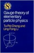 Gauge Theory of Elementary Particle Physics