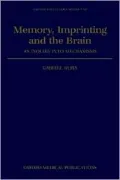 Memory, Imprinting and the Brain: An Inquiry into Mechanisms