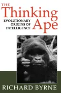 The Thinking Ape: The Evolutionary Origins of Intelligence
