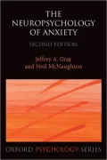 The Neuropsychology of Anxiety: An Enquiry into the Functions of the Septo-Hippocampal System
