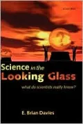Science in the Looking Glass: What Do Scientists Really Know?
