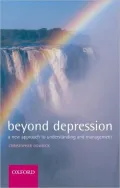 Beyond Depression: A New Approach to Understanding and Management