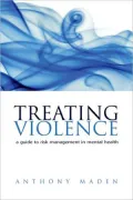Treating Violence: A Guide to Risk Management in Mental Health