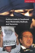 Political Islam in Southeast Asia: Moderates, Radicals and Terrorists