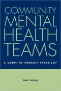 Community Mental Health Teams: AGuide to Current Practices