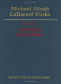 Michael Atiyah: Collected Works: Early Papers: General Papers (Oxford Science Publications), Vol. 1