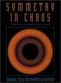Symmetry in Chaos: A Search for Pattern in Mathematics, Art and Nature