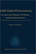 Solid State Phenomena: As Seen by Muons, Protons, and Excited Nuclei